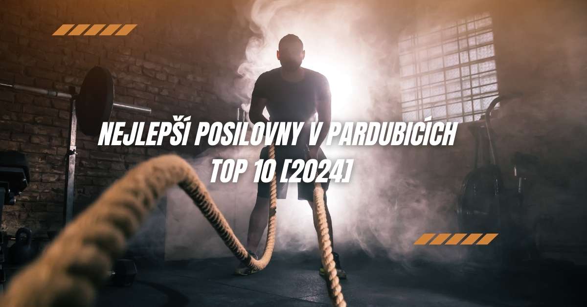 Nejlepší posilovny v Pardubicích - TOP 10 [2024]