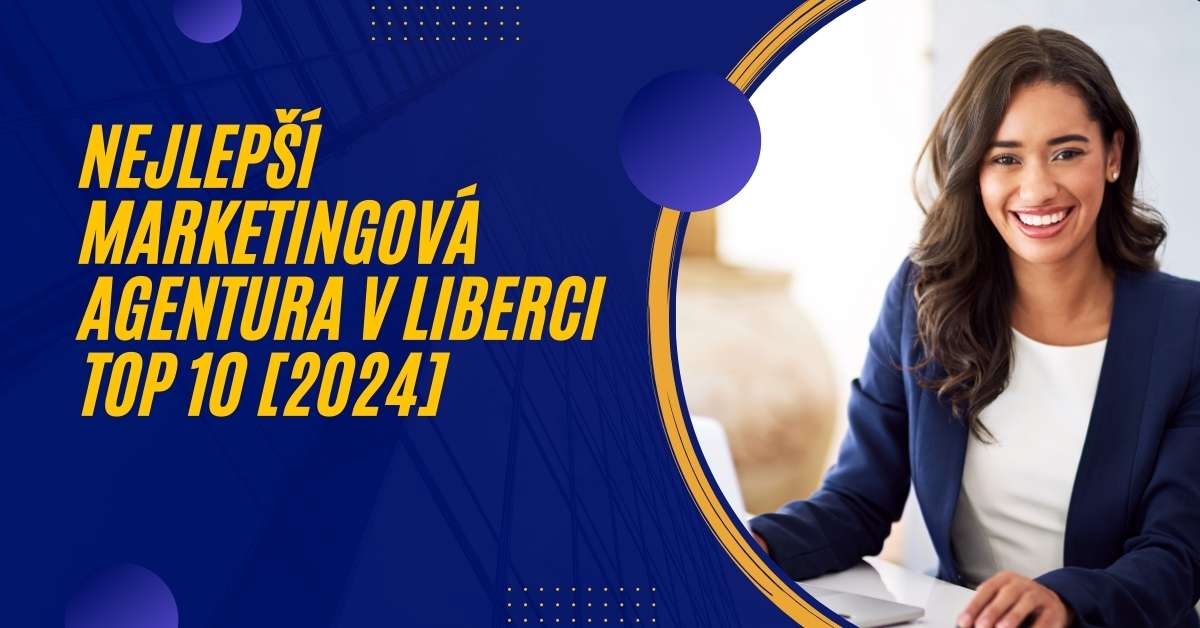 Nejlepší marketingová agentura v Liberci TOP 10 [2024]