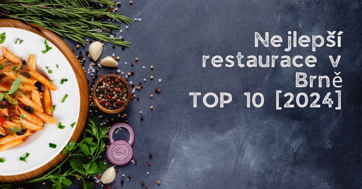Nejlepší restaurace v Brně - TOP 10 [2024]