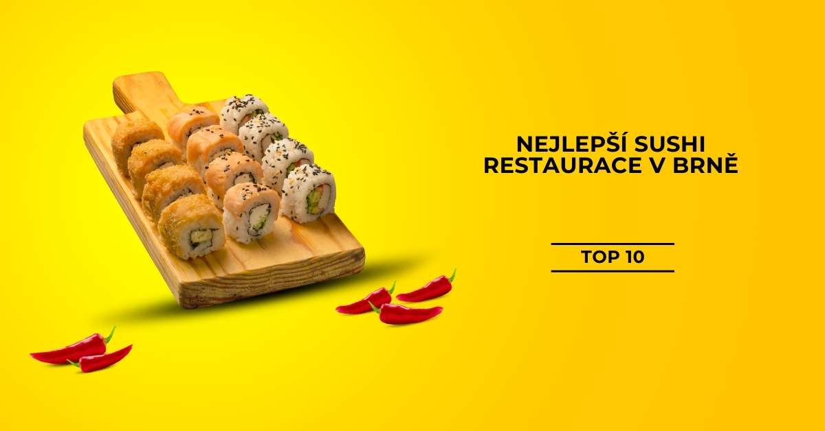 Nejlepší sushi restaurace v Brně - TOP 10 [2024]