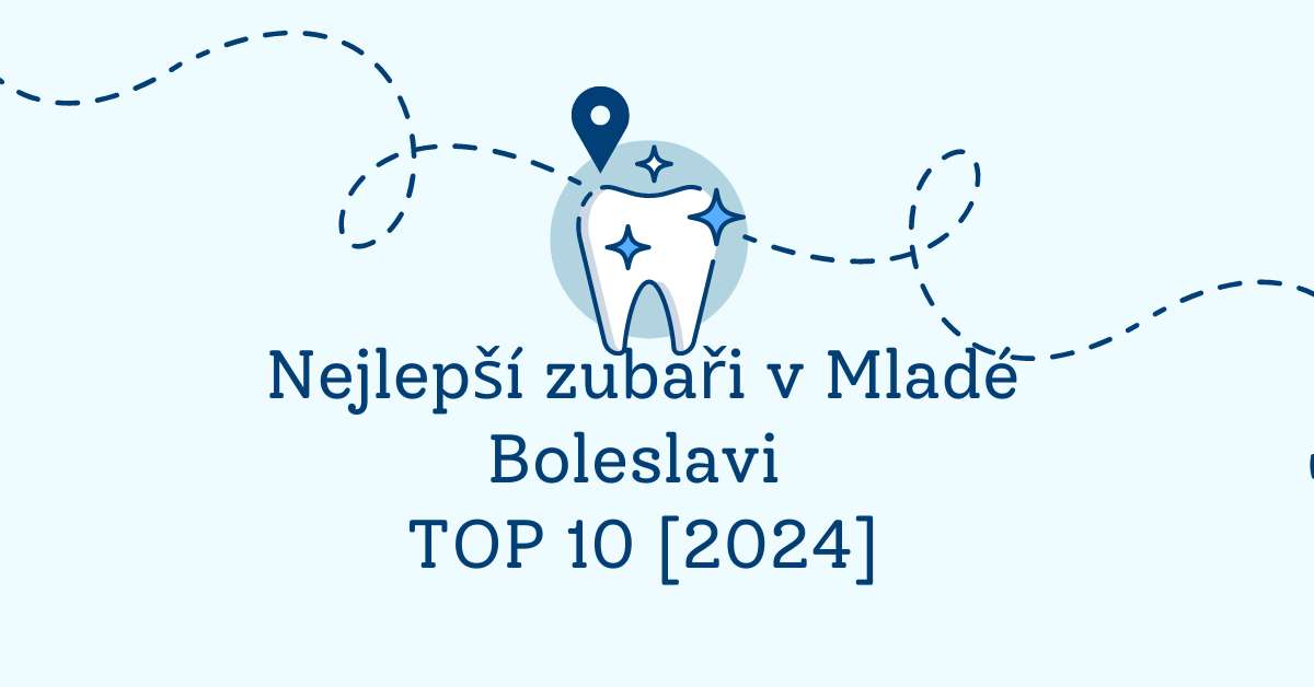 Nejlepší zubaři v Mladé Boleslavi – TOP 10 [2024]
