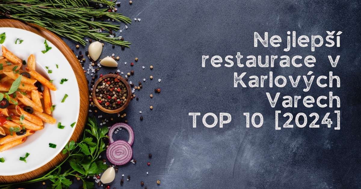 Nejlepší restaurace v Karlových Varech - TOP 10 [2024]