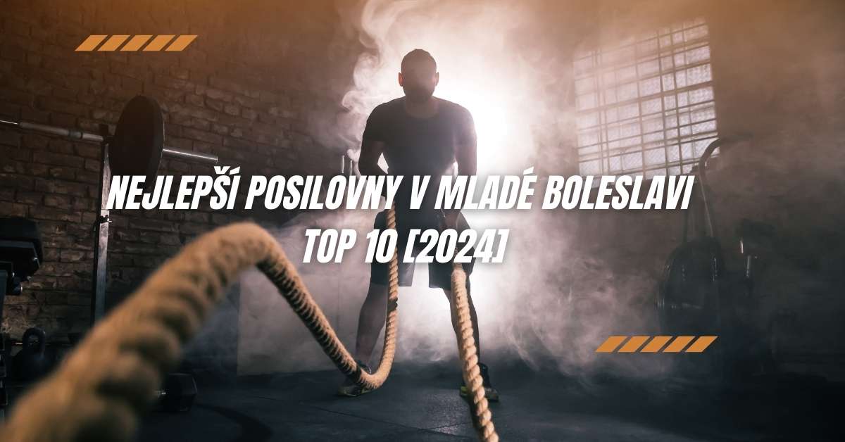 Nejlepší posilovny v Mladé Boleslavi - TOP 10 [2024]