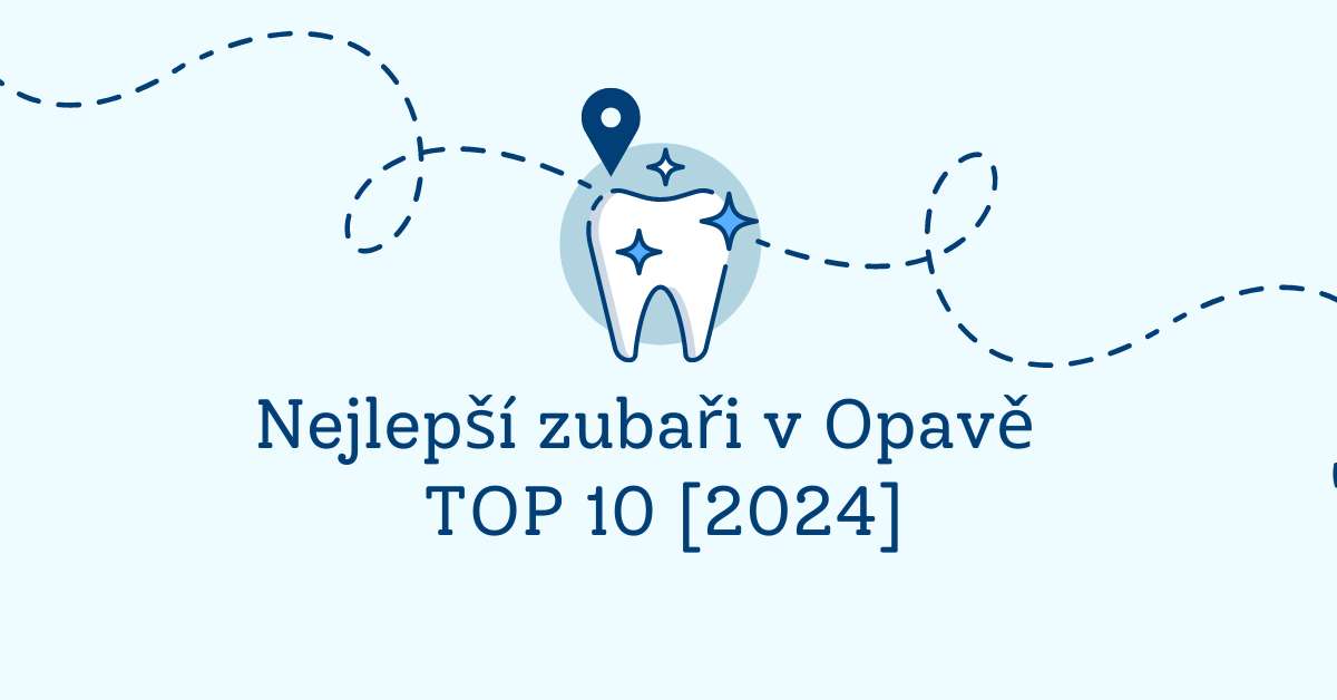 Nejlepší zubaři v Opavě – TOP 10 [2024]