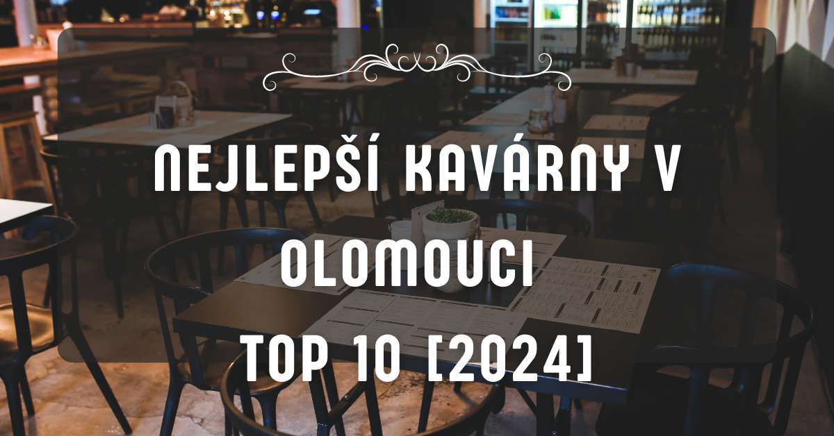 Nejlepší kavárny v Olomouci TOP 10 [2024]