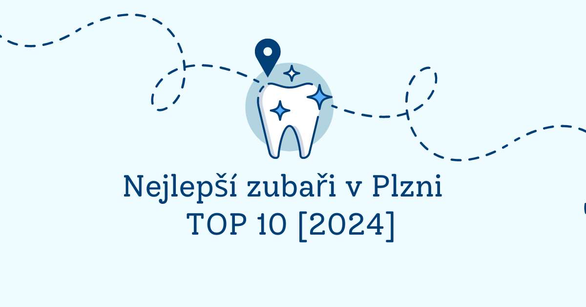Nejlepší zubaři v Plzni – TOP 10 [2024]