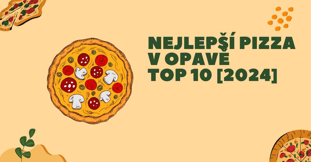 Nejlepší pizza v Opavě TOP 10 [2024]