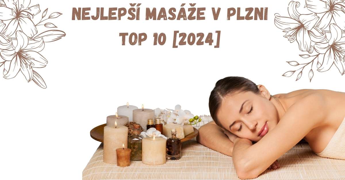 Nejlepší masáže v Plzni TOP 10 [2024]