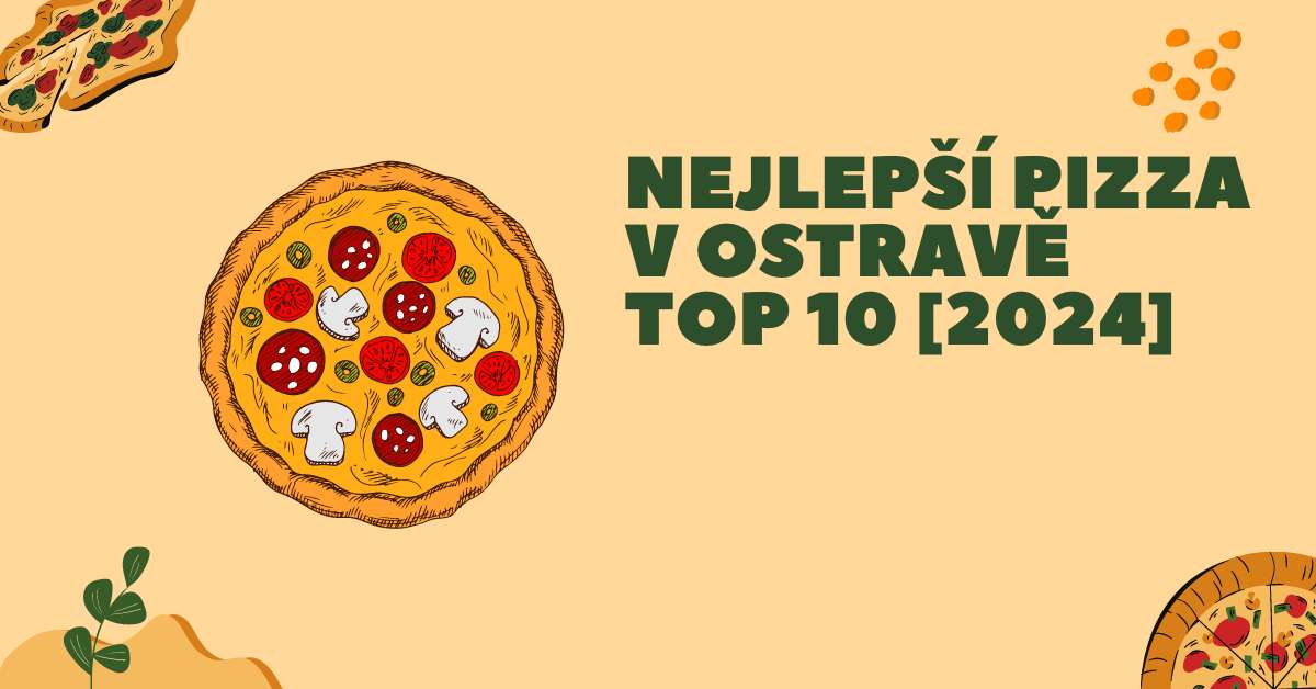 Nejlepší pizza v Ostravě TOP 10 [2024]