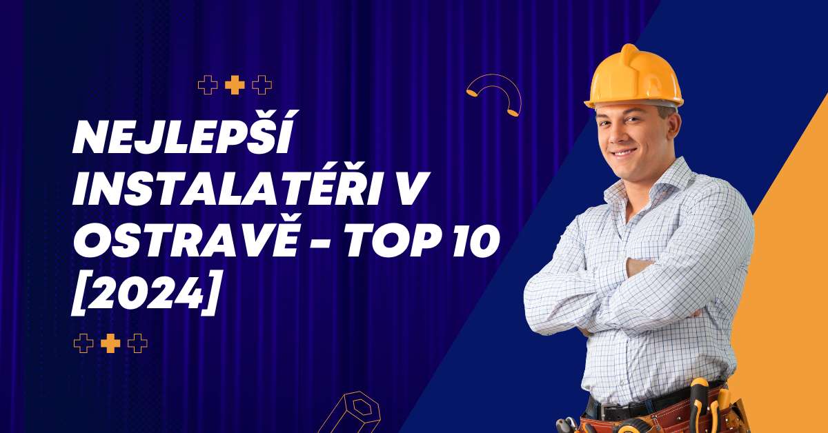 Nejlepší instalatéři v Ostravě - TOP 10 [2024]