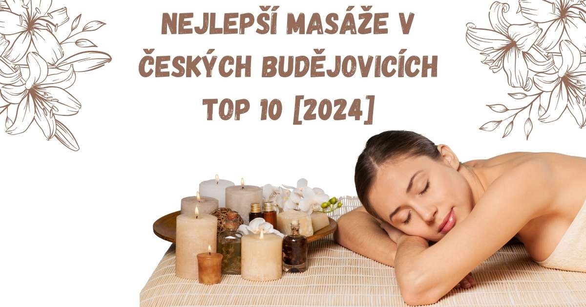 Nejlepší masáže v Českých Budějovicích TOP 10 [2024]