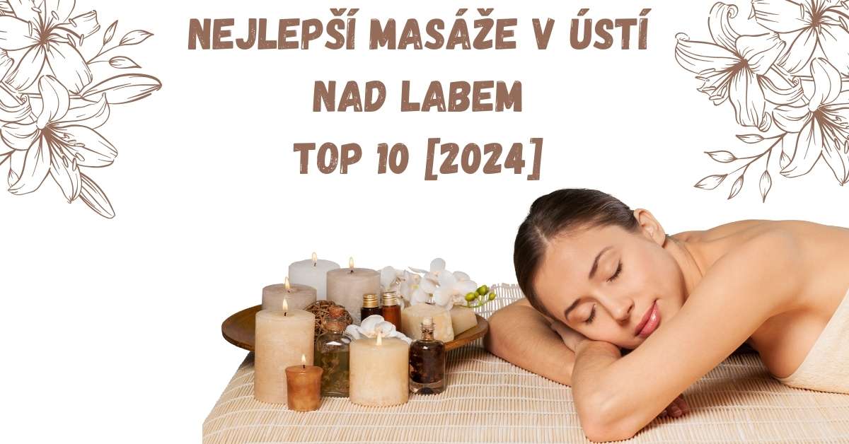 Nejlepší masáže v Ústí nad Labem TOP 10 [2024]