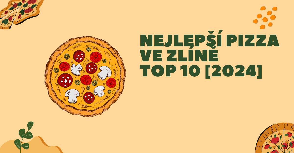 Nejlepší pizza ve Zlíně - TOP 10 [2024]