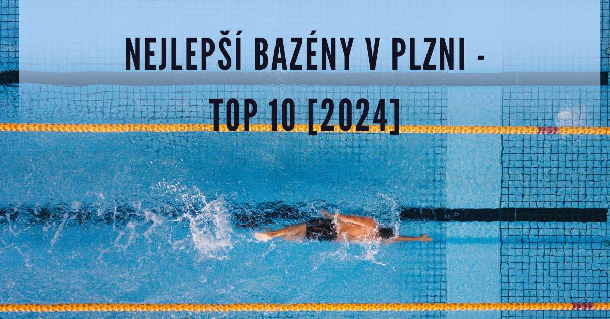 Nejlepší bazény v Plzni - TOP 10 [2024]