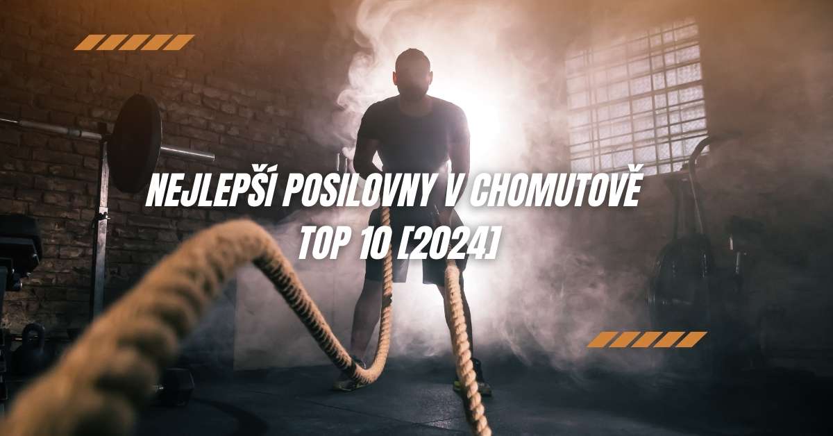 Nejlepší posilovny v Chomutově - TOP 10 [2024]