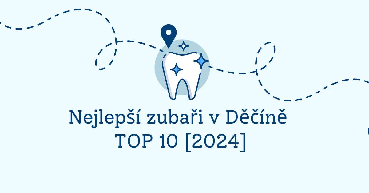 Nejlepší zubaři v Děčíně - TOP 10 [2024]