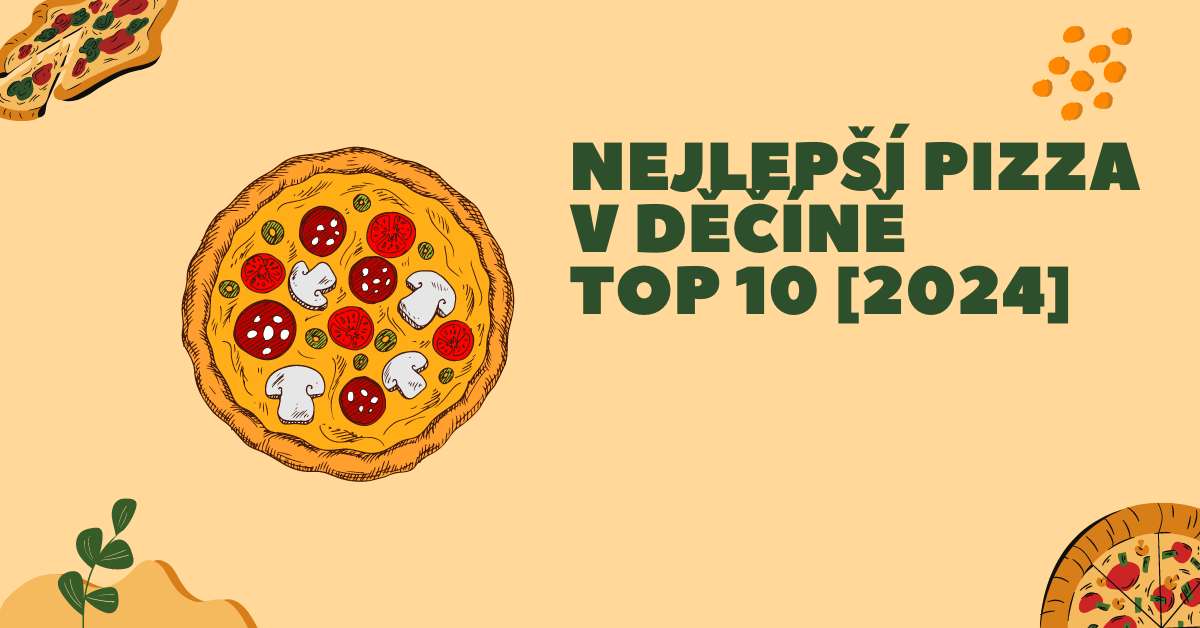 Nejlepší pizza v Děčíně TOP 10 [2024]
