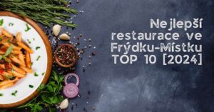 Nejlepší restaurace ve Frýdku-Místku - TOP 10 [2024]