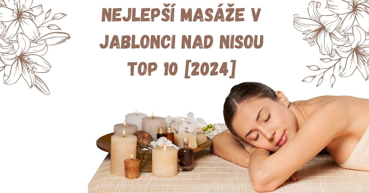 Nejlepší masáže v Jablonci nad Nisou TOP 10 [2024]