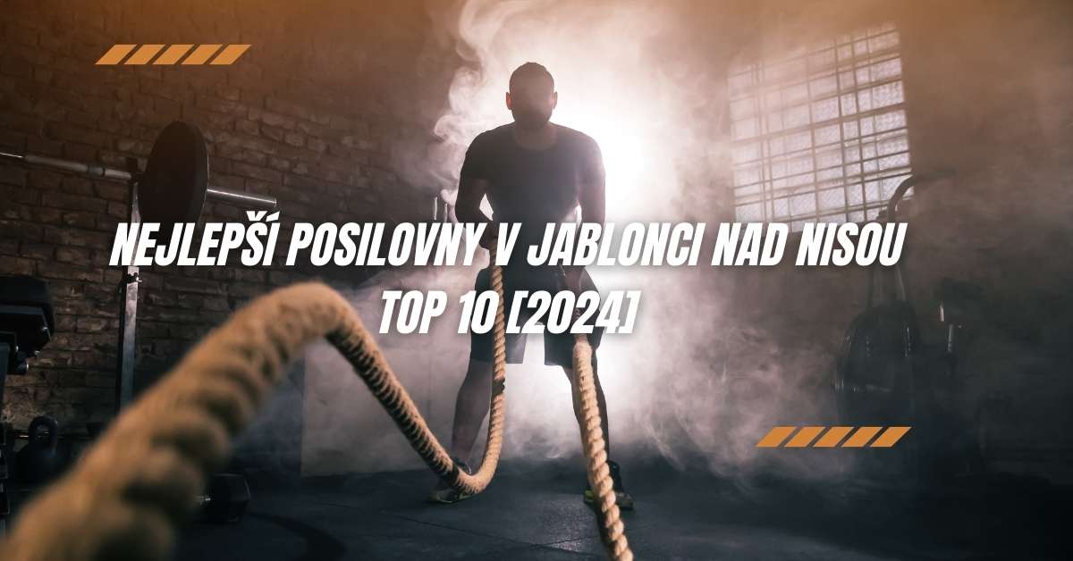 Nejlepší posilovny v Jablonci nad Nisou - TOP 10 [2024]