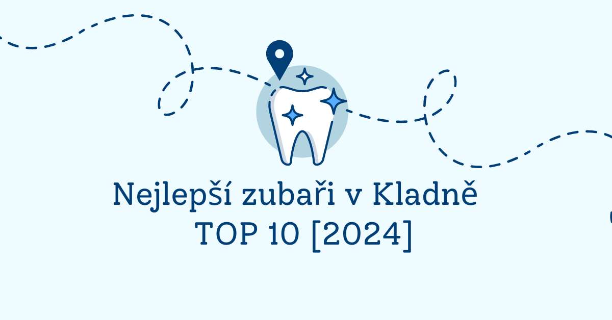 Nejlepší zubaři v Kladně - TOP 10 [2024]