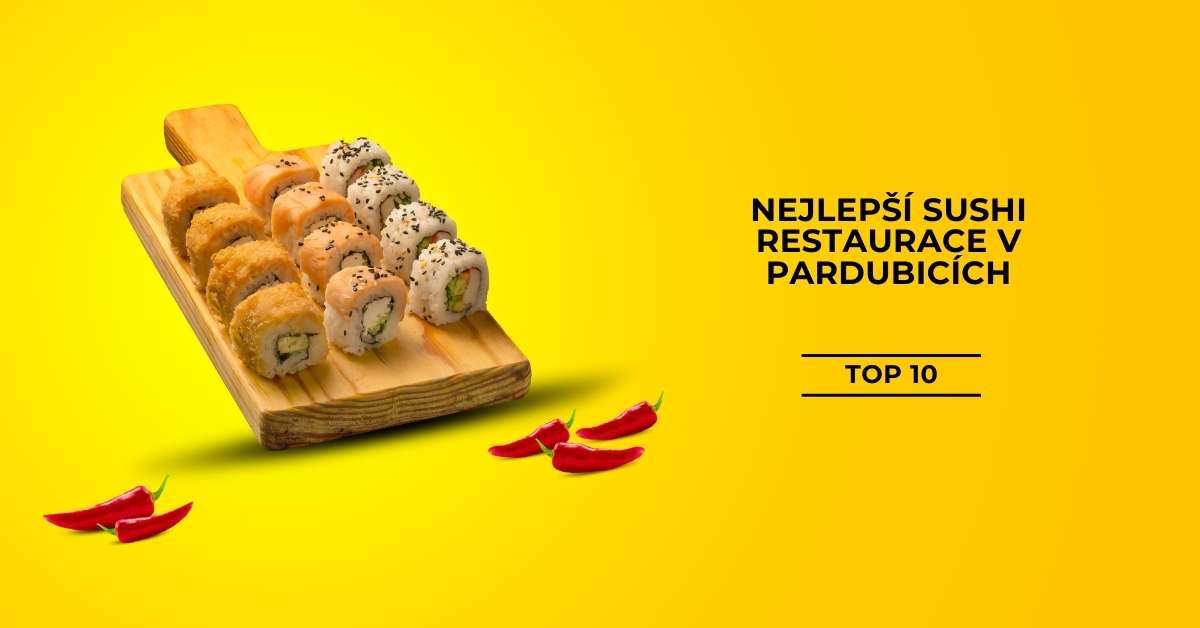 Nejlepší sushi restaurace v Pardubicích - TOP 10 [2024]