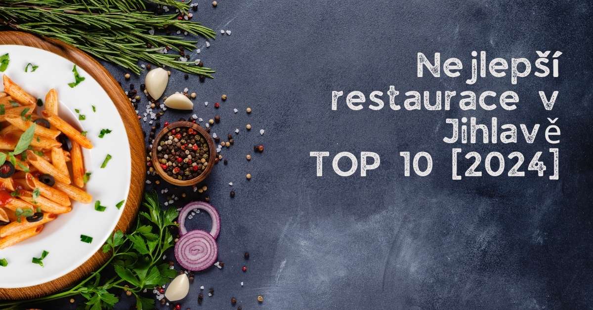 Nejlepší restaurace v Jihlavě - TOP 10 [2024]