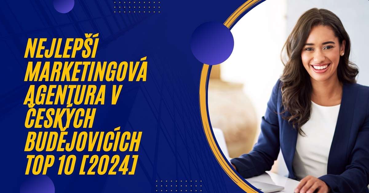 Nejlepší marketingová agentura v Českých Budějovicích TOP 10 [2024]