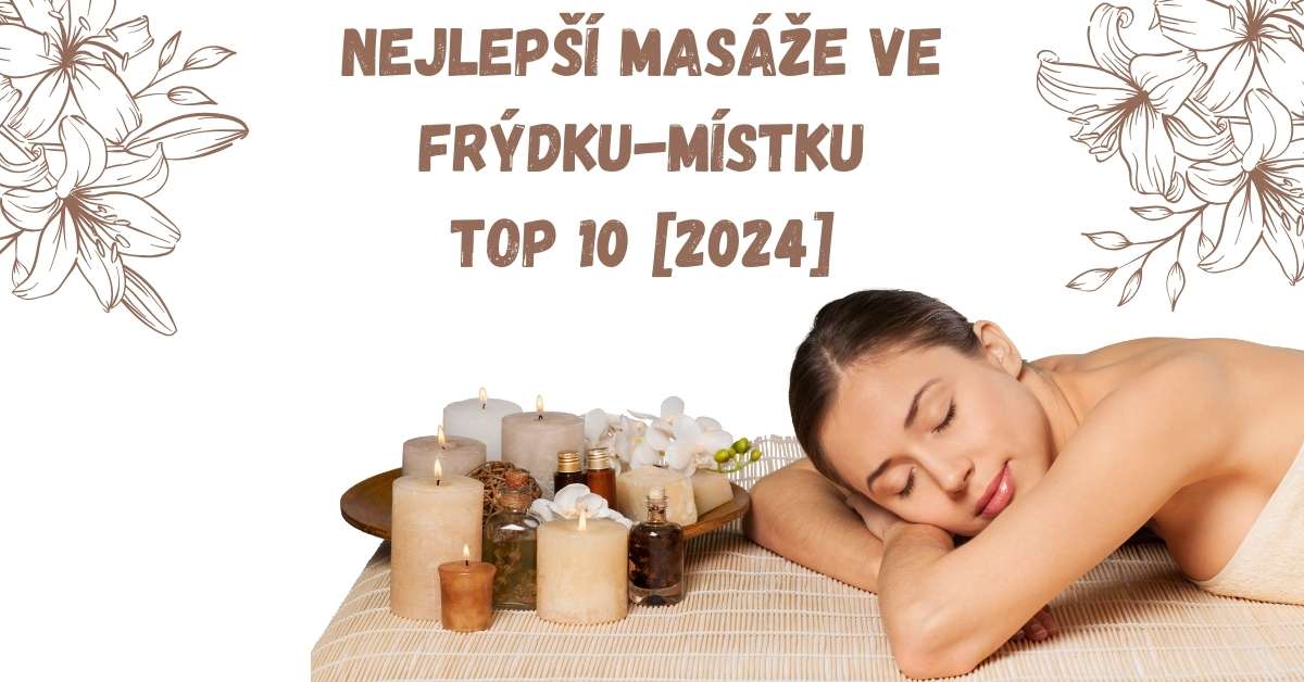 Nejlepší masáže ve Frýdku-Místku TOP 10 [2024]