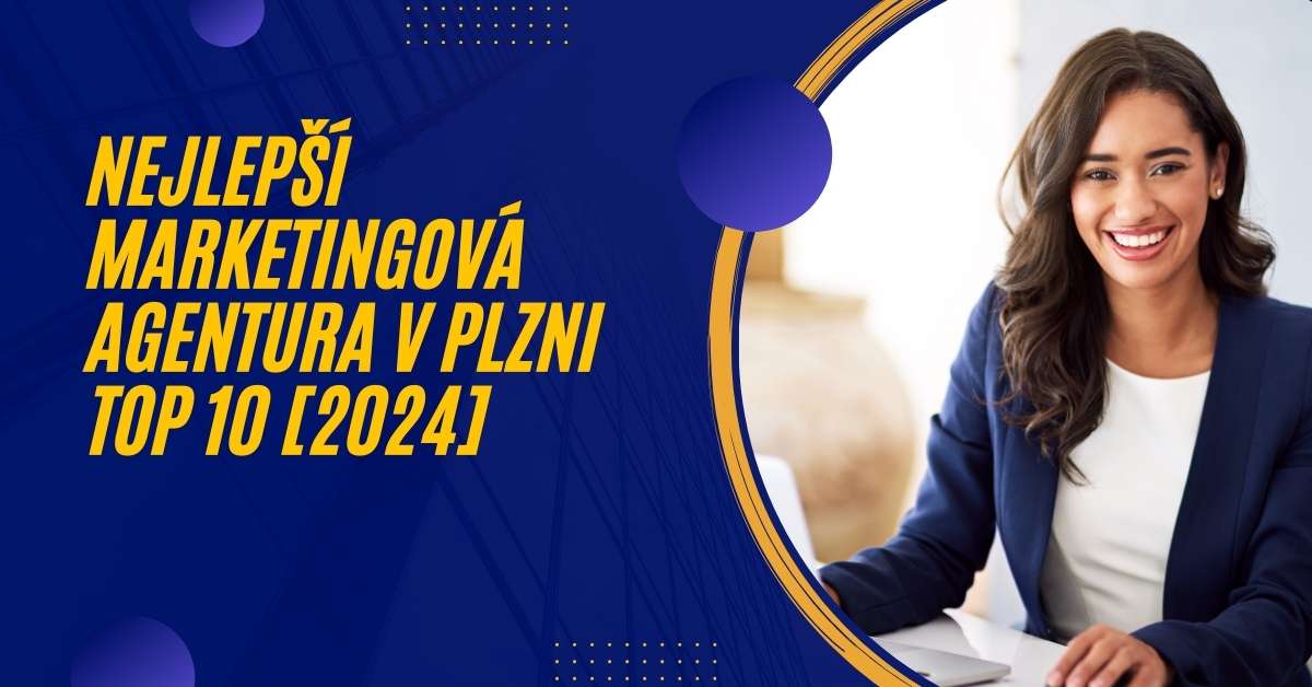 Nejlepší marketingová agentura v Plzni TOP 10 [2024]